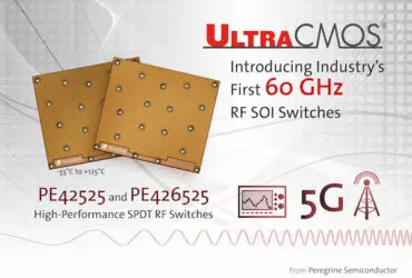 Peregrine’s PE42525 and PE426525 UltraCMOS 60-GHz RF SOI